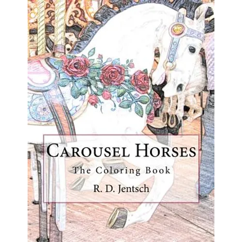 Carousel Horses: The Coloring Book