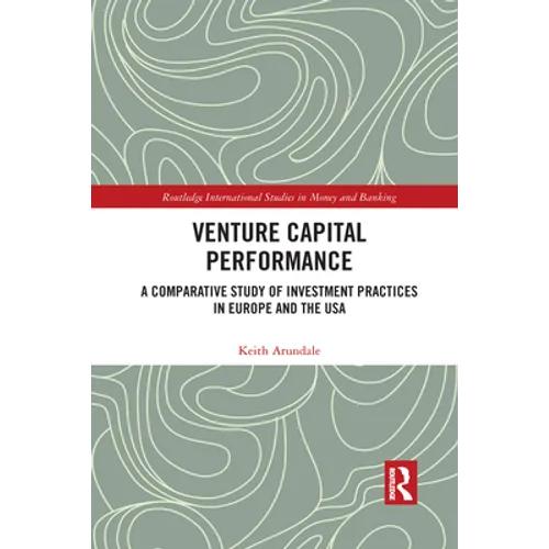 Venture Capital Performance: A Comparative Study of Investment Practices in Europe and the USA