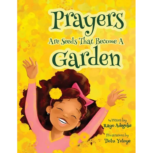 Prayers Are Seeds That Become A Garden