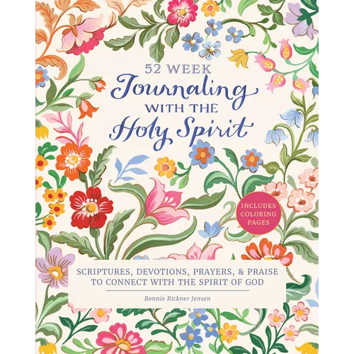 Journaling with the Holy Spirit: Scriptures, Devotions, Prayers, and Praise to Connect with the Spirit of God