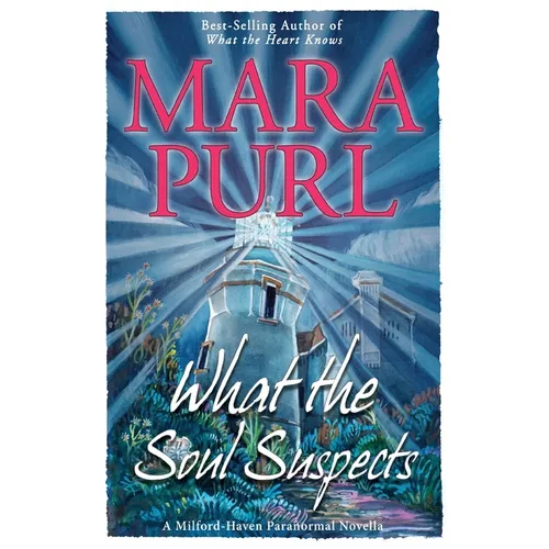 What the Soul Suspects: Milford-Haven Paranormal Novella