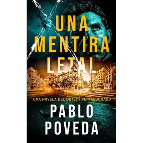 Una Mentira Letal: Una novela del detective Maldonado