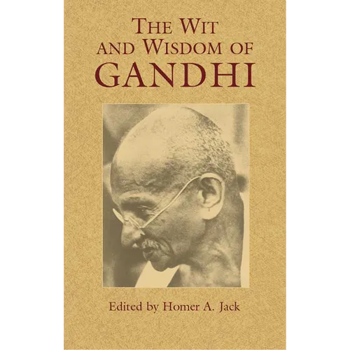 The Wit and Wisdom of Gandhi