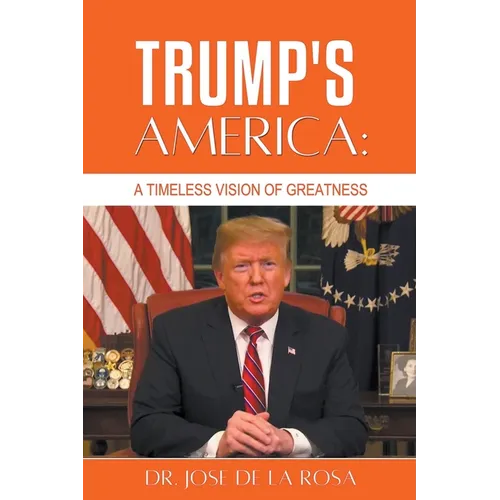 Trump's America: A Timeless Vision of Greatness