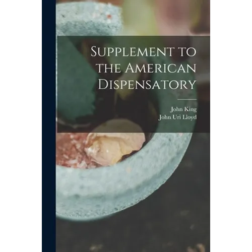 Supplement to the American Dispensatory