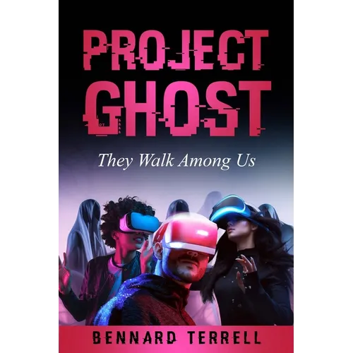 Project Ghost: They Walk Among Us