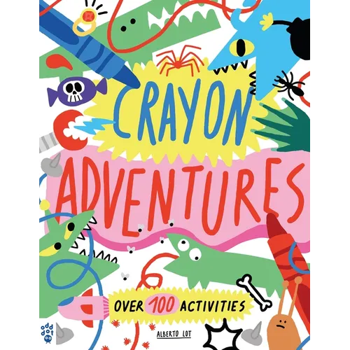 Crayon Adventures: Over 100 Activities