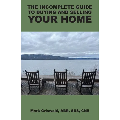 The Incomplete Guide to Buying and Selling Your Home