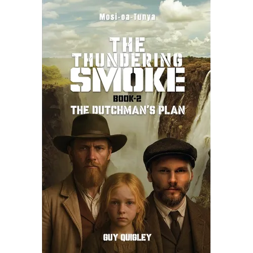 The Thundering Smoke Book 2: The Dutchman's Plan