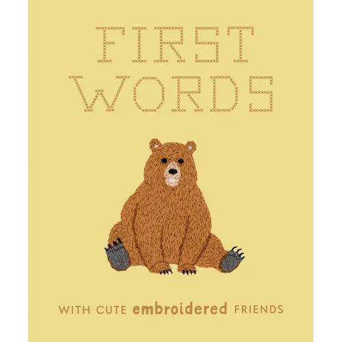 First Words with Cute Embroidered Friends: A Padded Board Book for Infants and Toddlers Featuring First Words and Adorable Embroidery Pictures