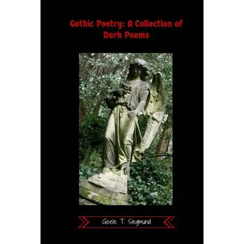 Gothic Poetry: A Collection of Dark Poems