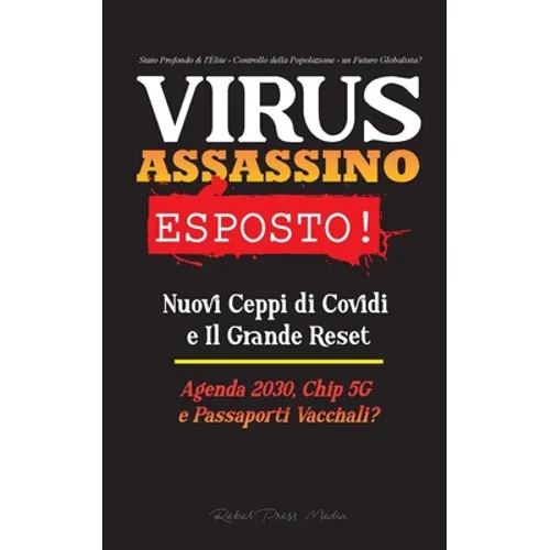 VIRUS ASSASSINO Esposto!: Nuovi Ceppi di Covidi e Il Grande Reset, Agenda 2030, Chip 5G e Passaporti Vaccinali? - Stato Profondo & l'Élite - Con