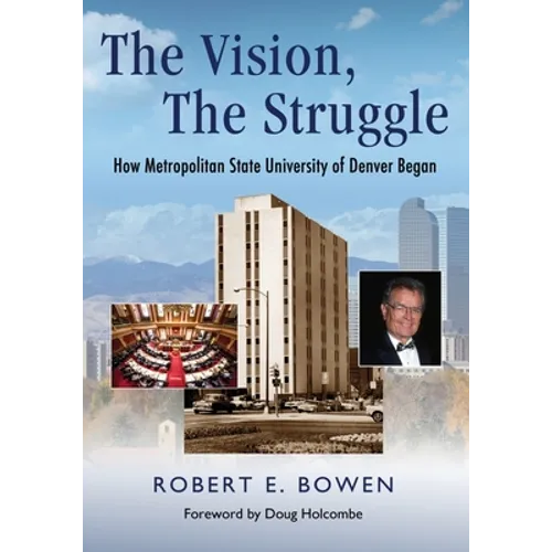 The Vision, The Struggle: How Metropolitan State University of Denver Began