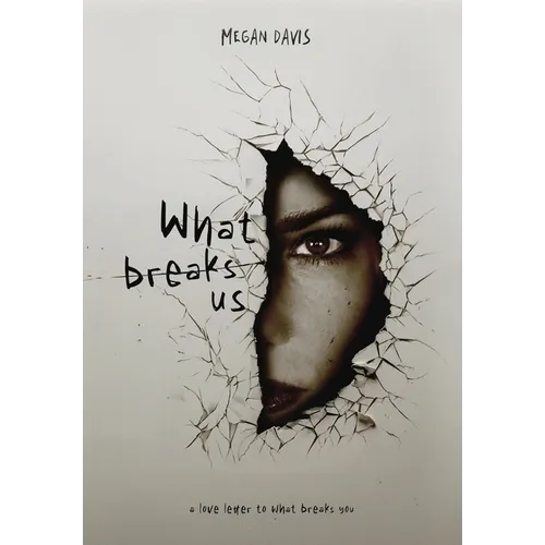 What Breaks Us