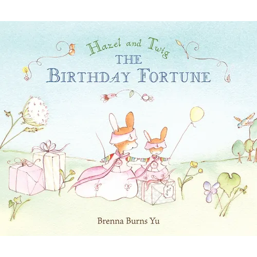 Hazel and Twig: The Birthday Fortune