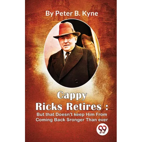 Cappy Ricks Retires: But that Doesn't keep Him From Coming Back Sronger Than ever