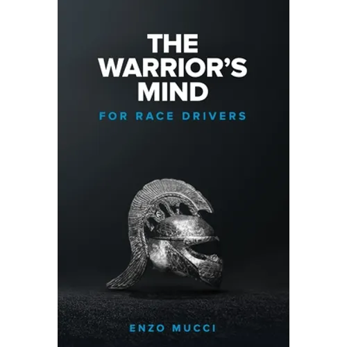 The Warrior's Mind: For Race Drivers