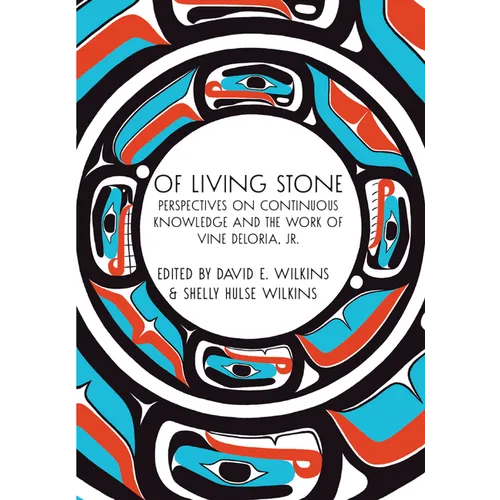 Of Living Stone: Perspectives on Continuous Knowledge and the Work of Vine Deloria, Jr.