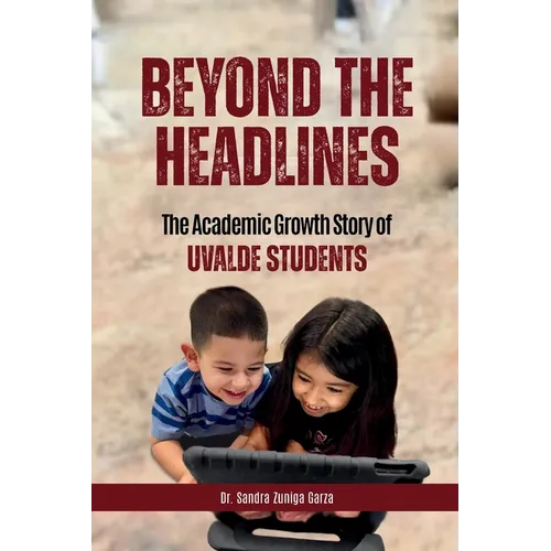 Beyond the Headlines: The Academic Growth Story of Uvalde Students