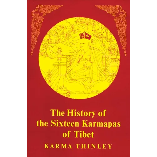 The History of the Sixteen Karmapas of Tibet
