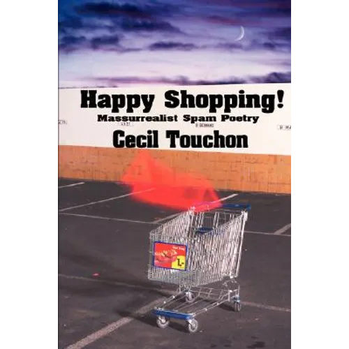 Happy Shopping - Massurrealist Spam Poetry