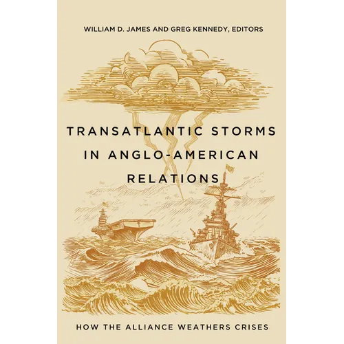 Transatlantic Storms in Anglo-American Relations: How the Alliance Weathers Crises
