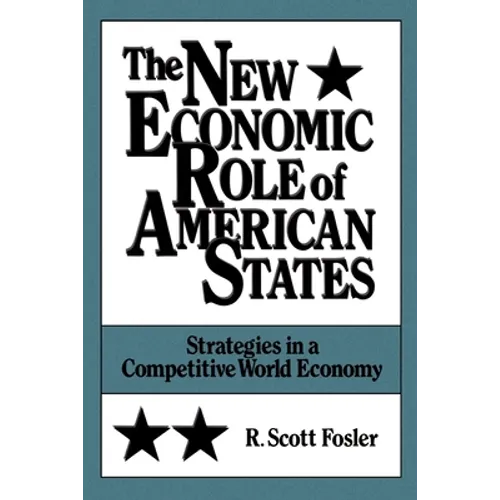 The New Economic Role of American States: Strategies in a Competitive World Economy