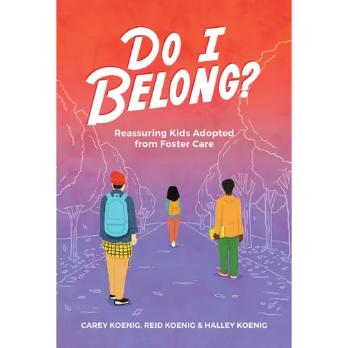 Do I Belong?: Reassuring Kids Adopted from Foster Care