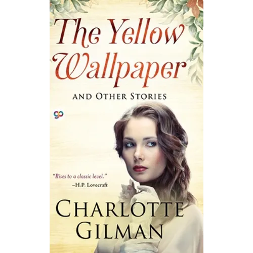 The Yellow Wallpaper and Other Stories