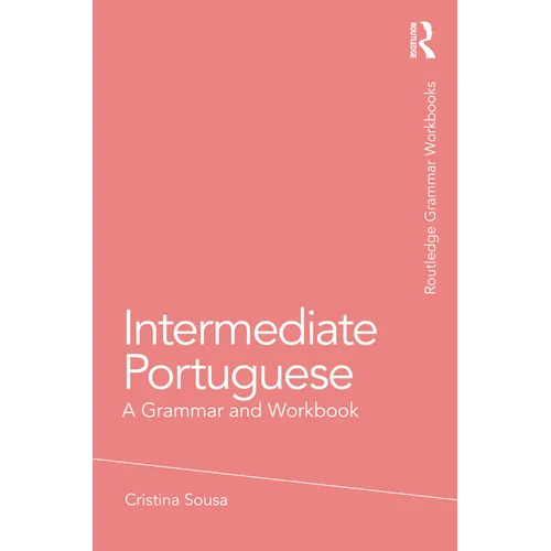 Intermediate Portuguese: A Grammar and Workbook