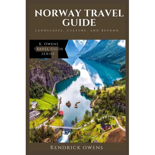 Norway Travel Guide: Landscapes, Culture, and Beyond.