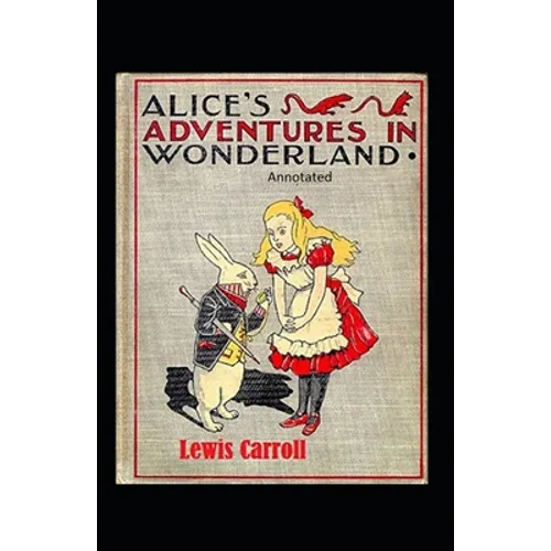 Alice's Adventures in Wonderland Annotated