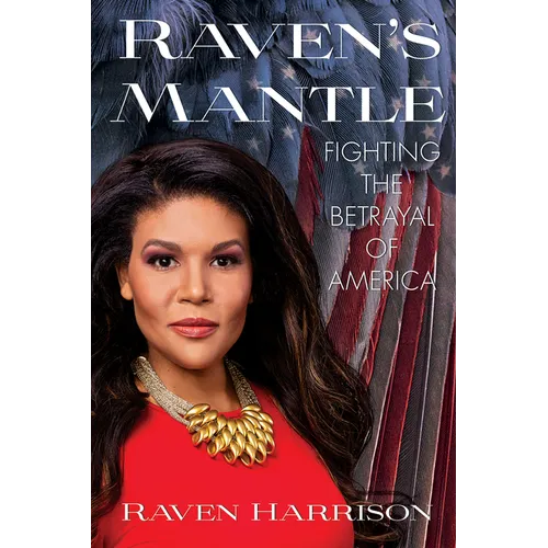 Raven's Mantle: Fighting the Betrayal of America