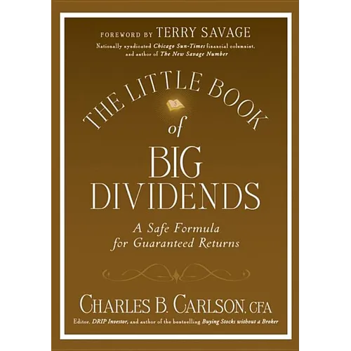 The Little Book of Big Dividends: A Safe Formula for Guaranteed Returns