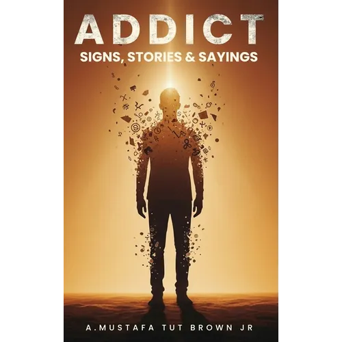 Addict: Signs, Stories & Sayings