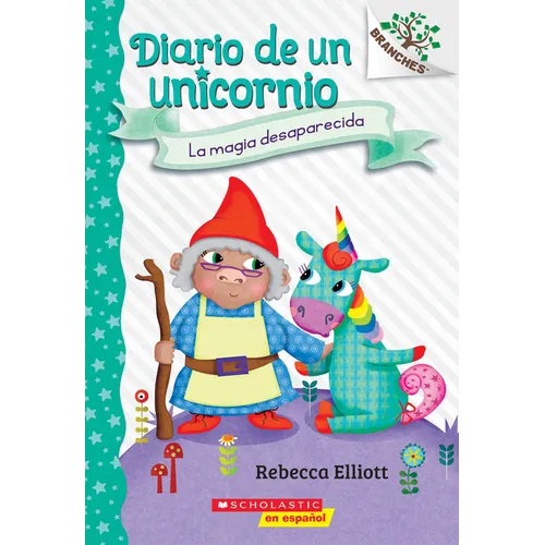 Diario de Un Unicornio #7: La Magia Desaparecida (the Missing Magic)