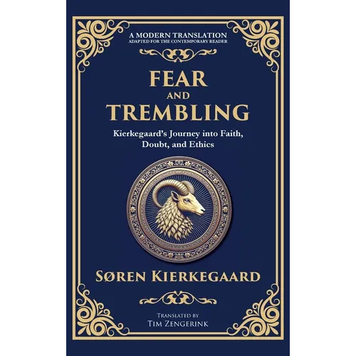 Fear and Trembling: Kierkegaard's Journey into Faith, Doubt, and Ethics (Deluxe Hardbound Edition)