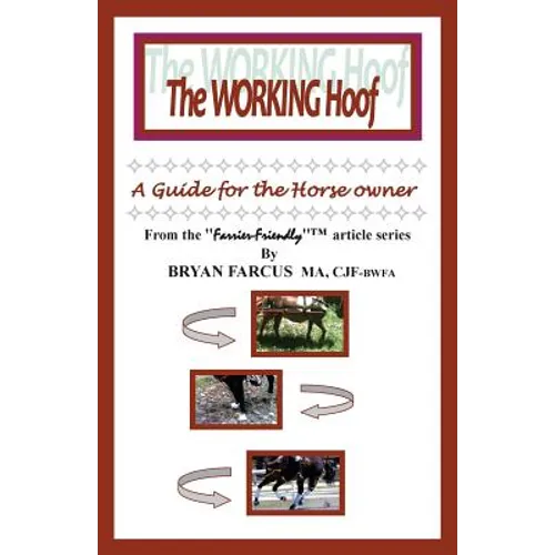 The Working Hoof: A guide for the horse owner.