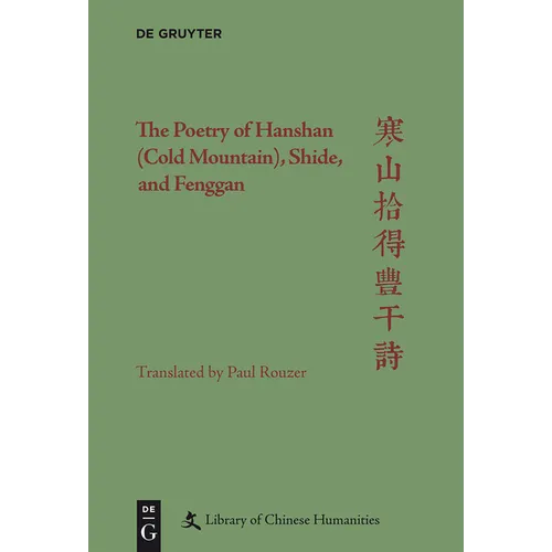 The Poetry of Hanshan (Cold Mountain), Shide, and Fenggan