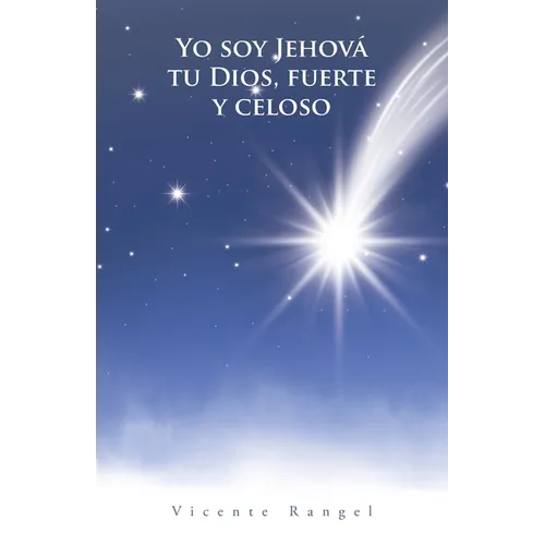 Yo soy Jehová tu Dios, fuerte y celoso