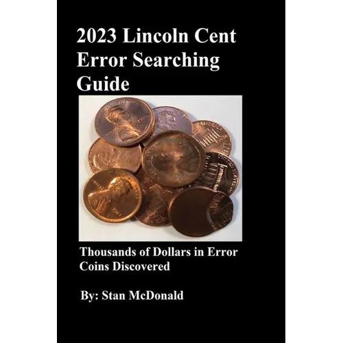 2023 Lincoln Cent Error Searching Guide: 250,000 Coins Searched