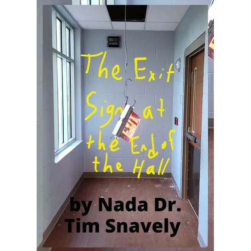 The Exit Sign at the End of the Hall