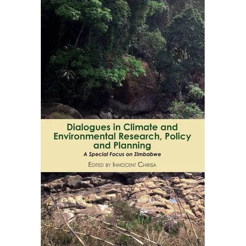 Dialogues in Climate and Environmental Research, Policy and Planning: A Special Focus on Zimbabwe