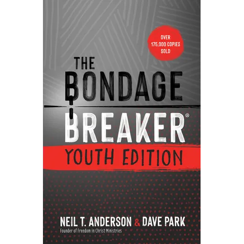 The Bondage Breaker Youth Edition: Updated for Today's Teen