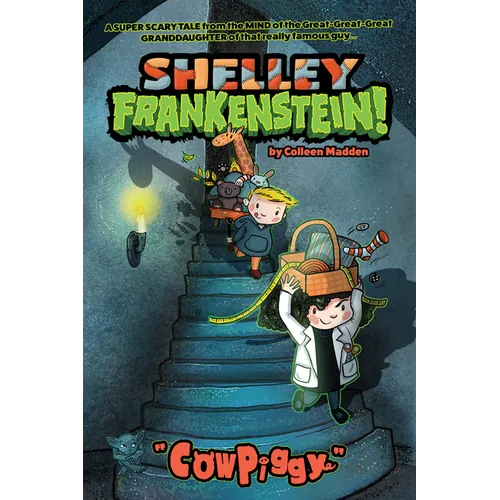 Shelley Frankenstein! (Book One): Cowpiggy