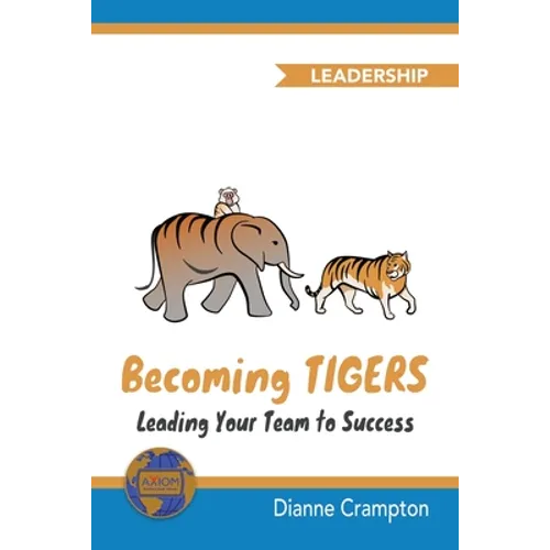 Becoming TIGERS: Leading Your Team Success