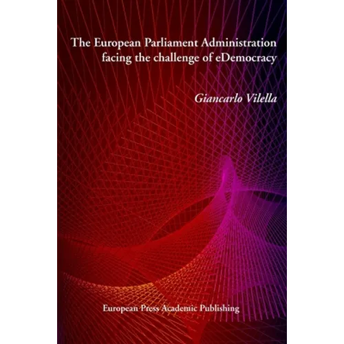 The European Parliament Administration facing the challenge of eDemocracy - Paperback