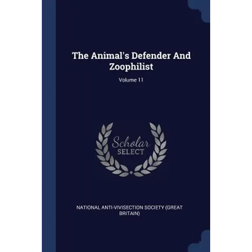 The Animal's Defender And Zoophilist; Volume 11