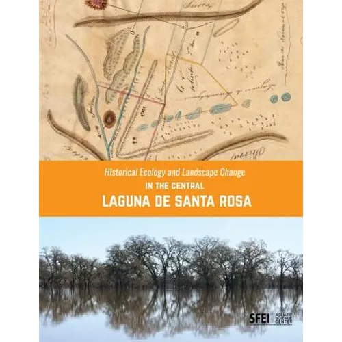 Historical Ecology and Landscape Change in the Central Laguna de Santa Rosa - Paperback
