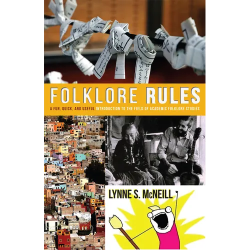 Folklore Rules: A Fun, Quick, and Useful Introduction to the Field of Academic Folklore Studies